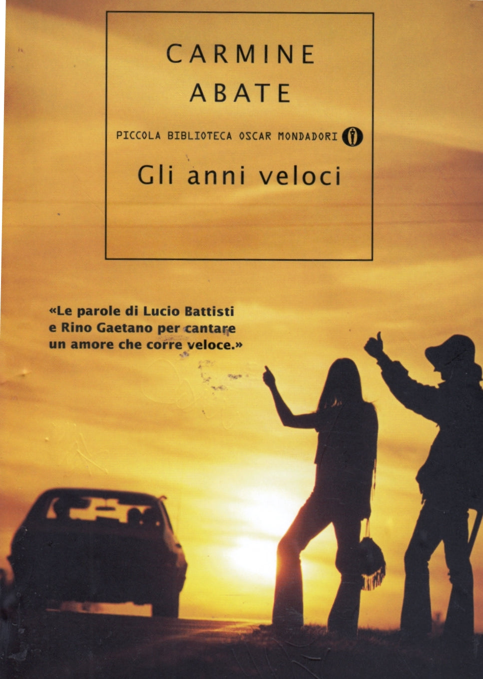 Gli anni veloci - Carmine Abate - Mondadori Piccola Biblioteca Oscar - XFS