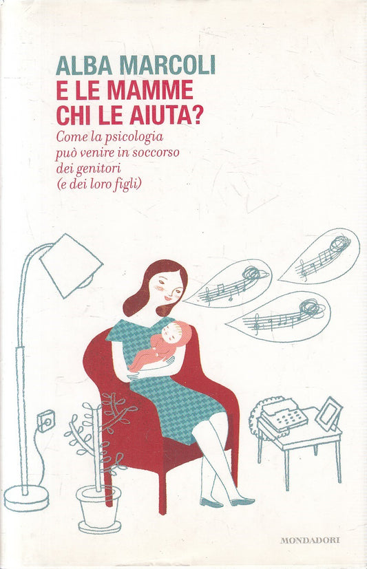LS- E LE MAMME CHI LE AIUTA? - MARCOLI - MONDADORI --- 2009 - CS - YFS378