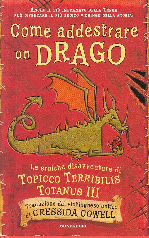 LN- COME ADDESTRARE UN DRAGO - COWELL - MONDADORI --- 2009 - CS - YFS564