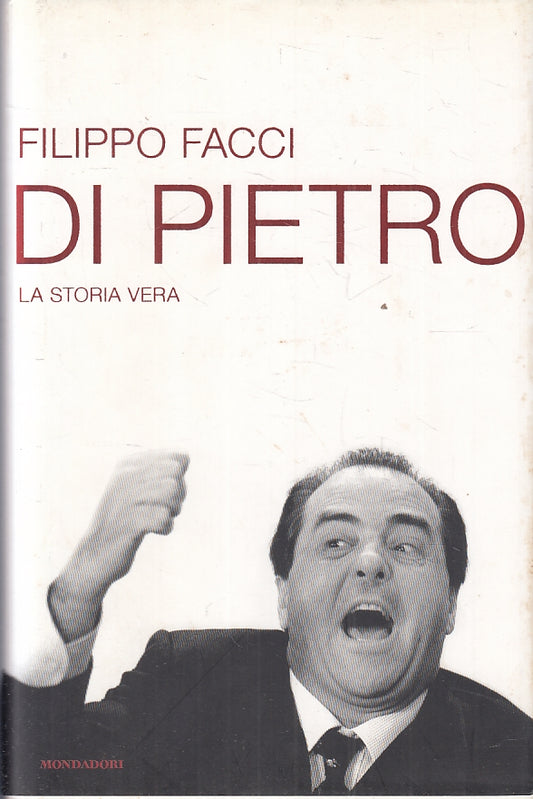 LS- DI PIETRO LA STORIA VERA- FILIPPO FACCI- MONDADORI- FRECCE-- 2009- CS-ZFS530