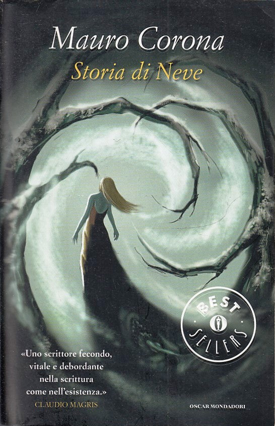 LN- STORIA DI NEVE- MAURO CORONA- MONDADORI- OSCAR BEST SELLERS-- 2009- B-YFS388