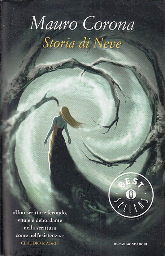 LN- STORIA DI NEVE- MAURO CORONA- MONDADORI- OSCAR BEST SELLERS-- 2009- B-YFS388