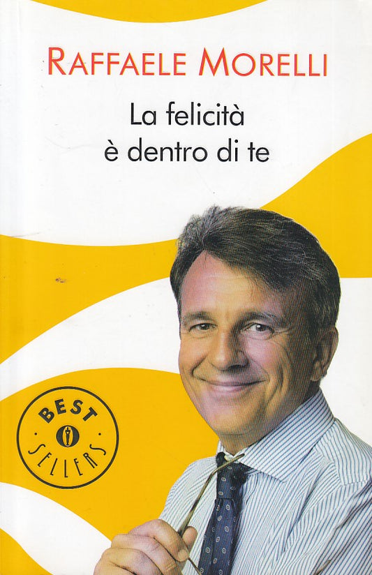 LZ- LA FELICITA' E' DENTRO TE- MORELLI- MONDADORI- OSCAR- 1a ED.- 2009- B- ZDS45