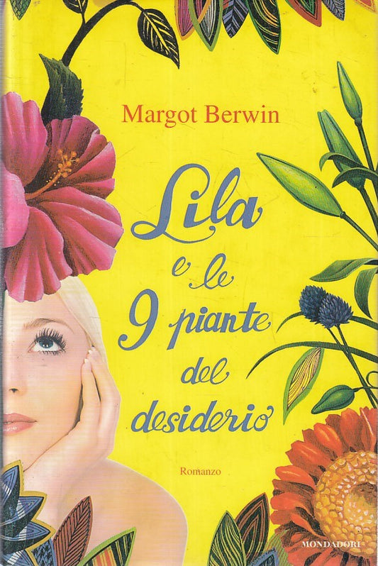 LN2- LILA E LE 9 PIANTE DEL DESIDERIO - MARGOT BERWIN - MONDADORI - CS - JXS221