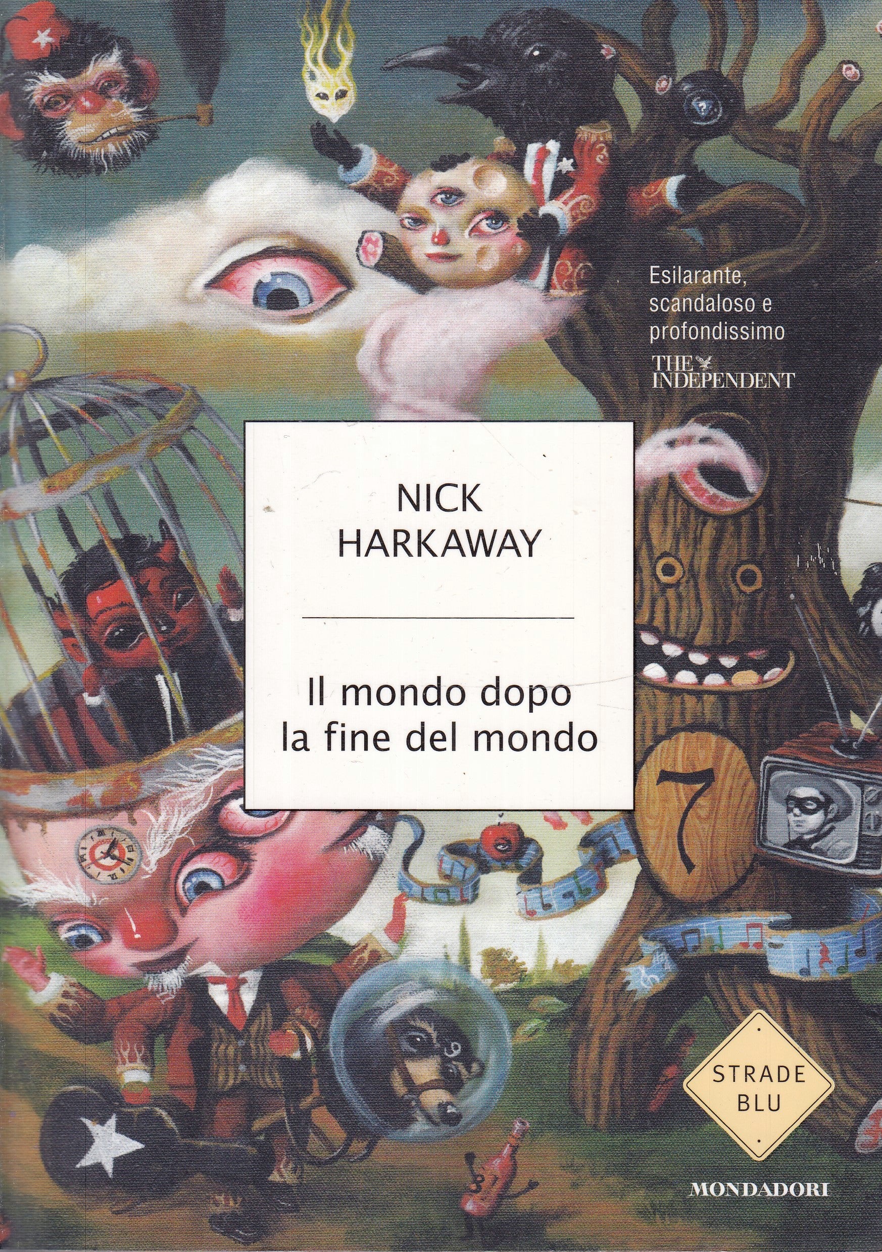 LN- IL MONDO DOPO LA FINE DEL MONDO- NICK HARKAWAY- MONDADORI- STRADE BLU-YFS601