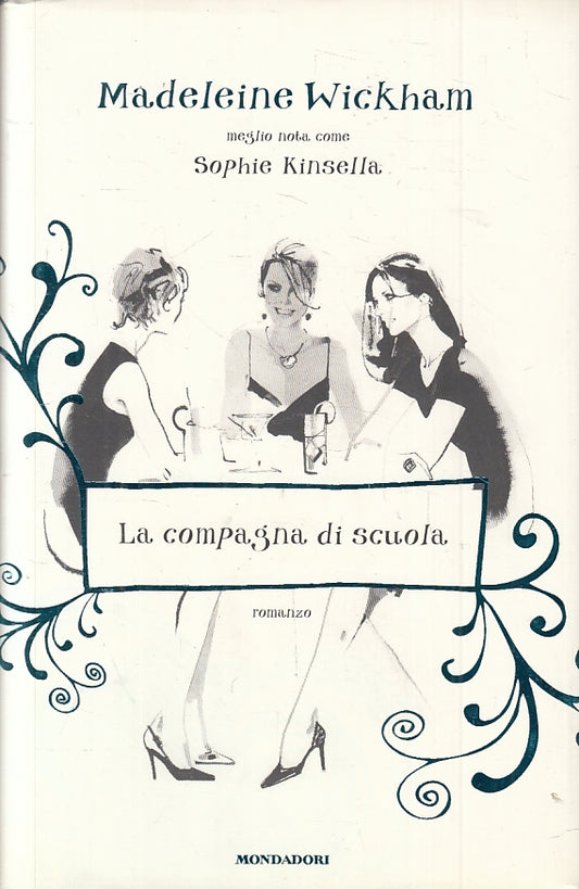 LN2- LA COMPAGNA DI SCUOLA- SOPHIE KINSELLA- MONDADORI- OMNIBUS-- 2010- CS- JXS7