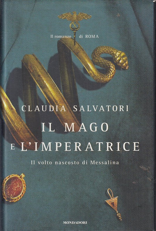 LN- IL MAGO E L'IMPERATRICE MESSALINA - SALVATORI- MONDADORI--- 2010- CS- YFS194