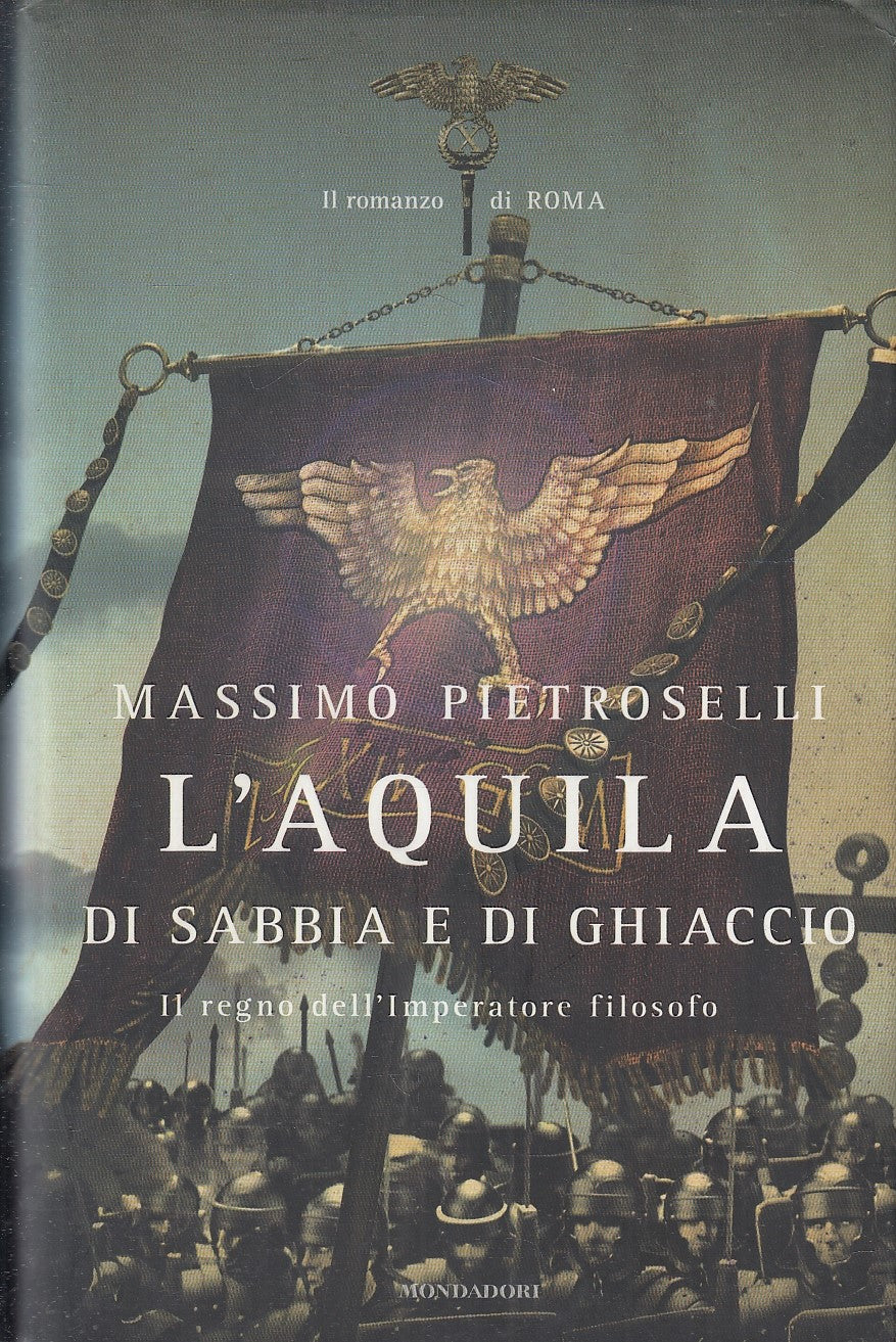 LN- L'AQUILA DI SABBIA E DI GHIACCIO - PETROSELLI- MONDADORI--- 2010- CS- YFS202