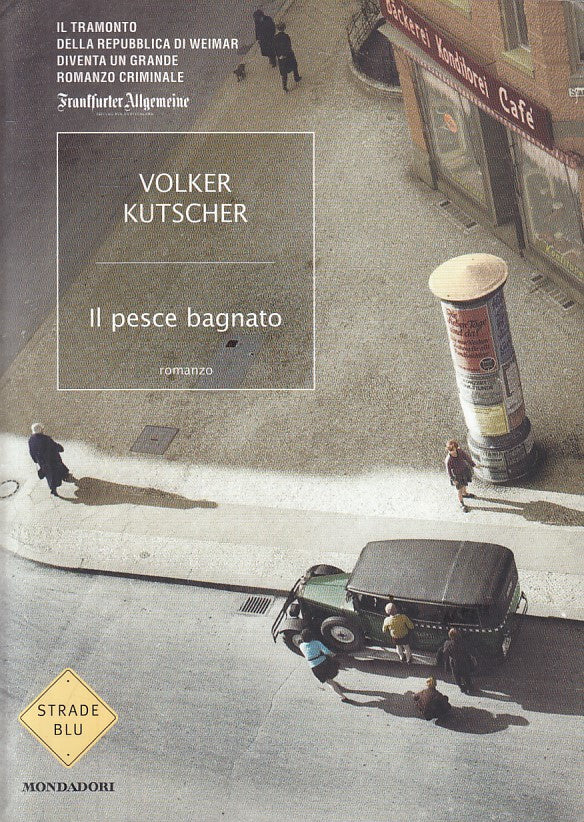 LS- PESCE BAGNATO - KUTSCHER - MONDADORI- STRADE BLU- 1a ED. - 2010 - B - YFS389