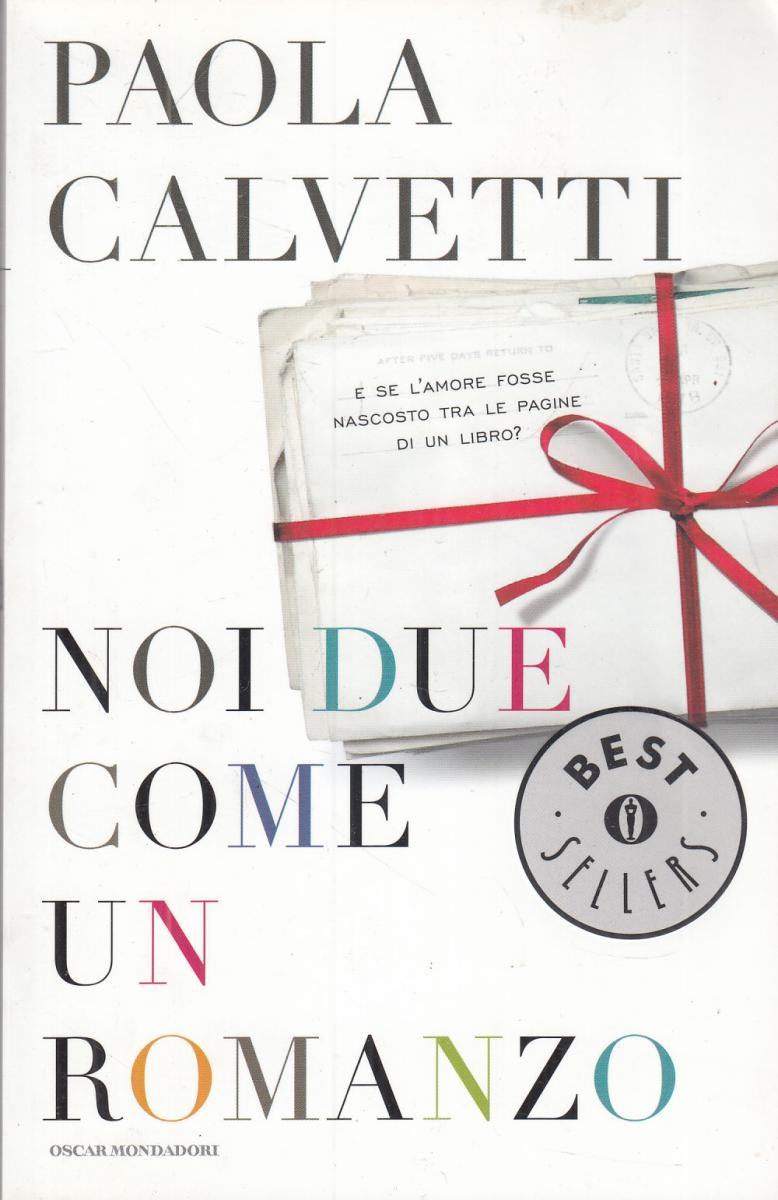 LN2- NOI DUE COME UN ROMANZO - PAOLA CALVETTI - OSCAR MONDADORI - B - JXS107
