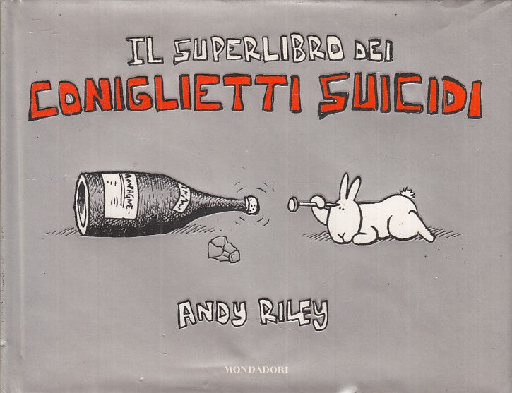 LB-  IL SUPERLIBRO DEI CONIGLIETTI SUICIDI- RILEY- MONDADORI--- 2010- CS- XFS115