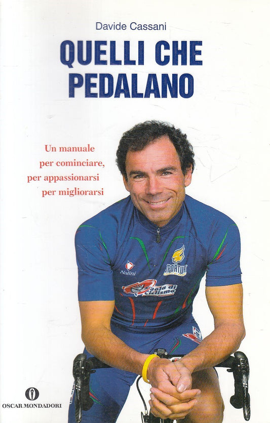 QUELLI CHE PEDALANO - DAVIDE CASSANI - MONDADORI OSCAR VARIA - B - JXS290
