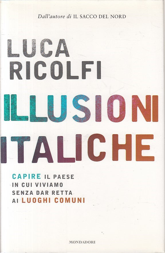 LS- ILLUSIONI ITALICHE - RICOLFI - MONDADORI- FRECCE- 1a ED.- 2010 - CS - ZFS207