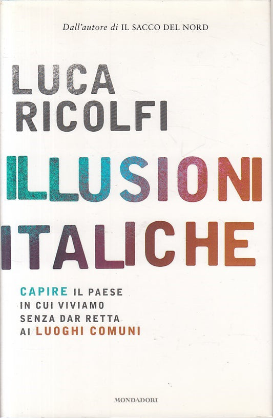 LS- ILLUSIONI ITALICHE - RICOLFI - MONDADORI- FRECCE- 1a ED.- 2010 - CS - ZFS207