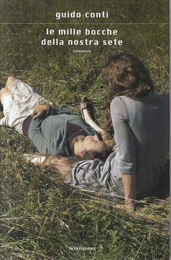 LN- LE MILLE BOCCHE DELLA NOSTRA SETE - CONTI - MONDADORI --- 2010 - CS - ZFS224
