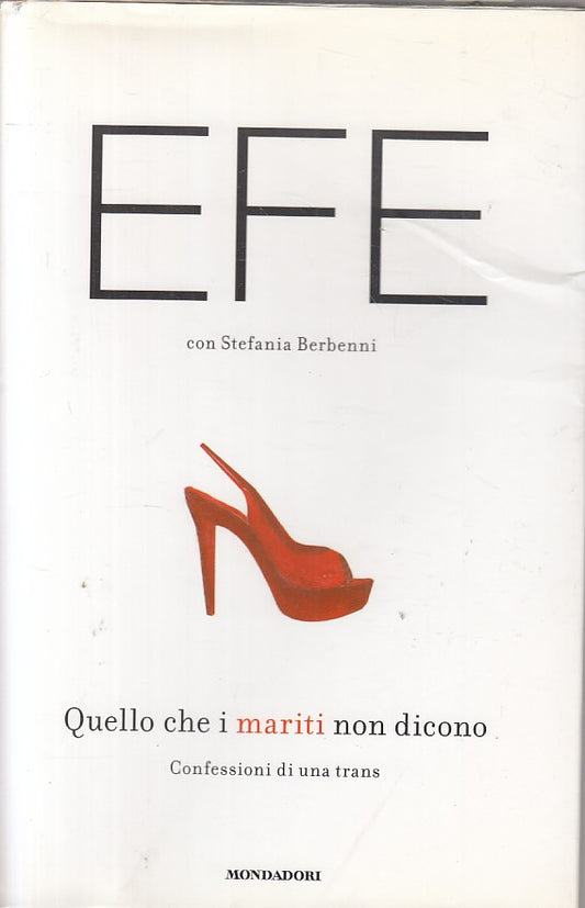 LN- QUELLO CHE I MARITI NON DICONO - EFE - MONDADORI --- 2010 - CS - ZFS202