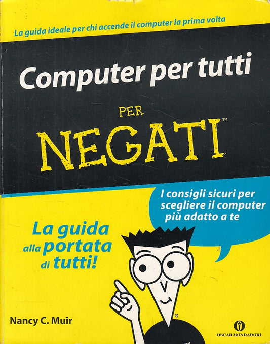 LZ- COMPUTER PER TUTTI NEGATI - MUIR - MONDADORI -- 1a ED. - 2010 - B - ZDS668
