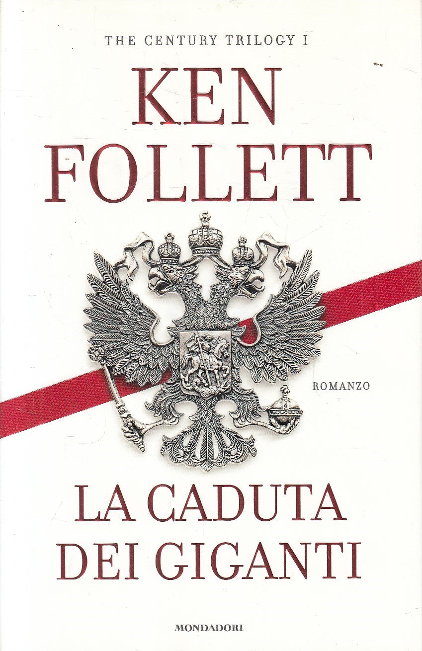 LN- LA CADUTA DEI GIGANTI - FOLLETT - MONDADORI -- 1a ED. - 2010 - CS - YFS500