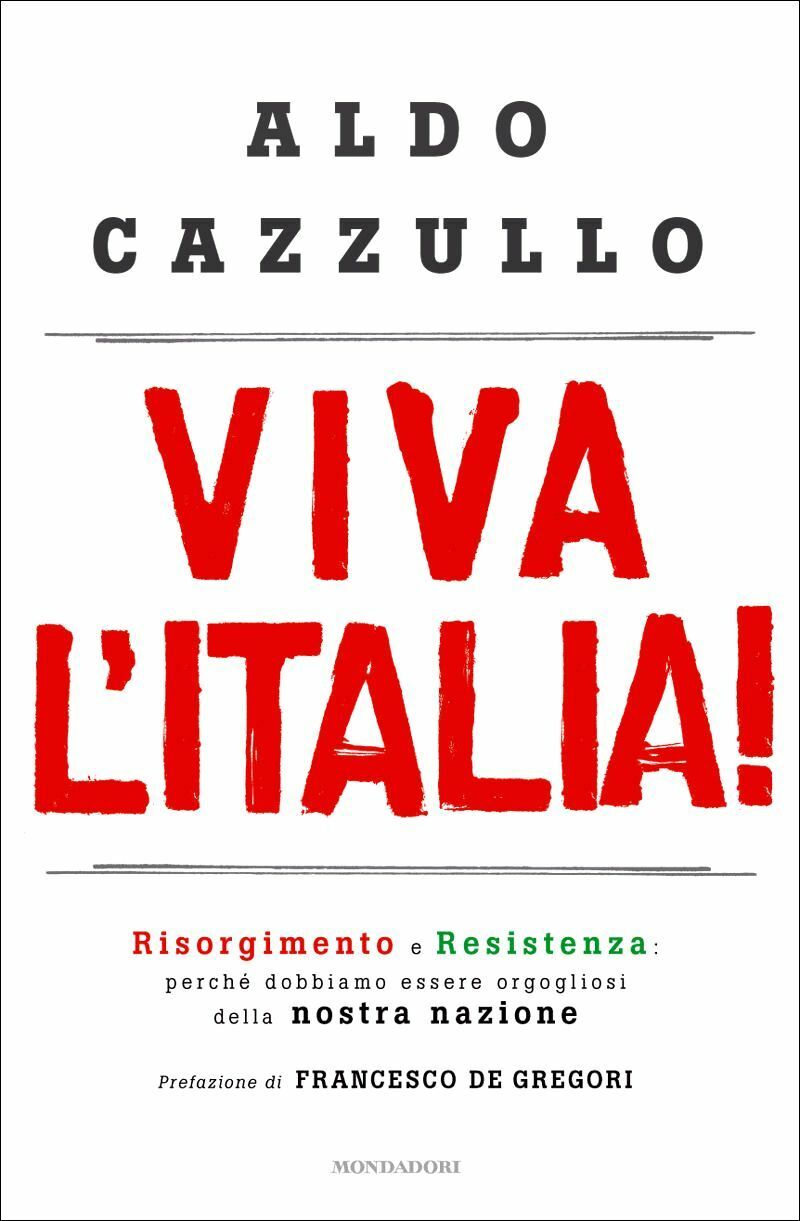 LN2- VIVA L'ITALIA RISORGIMENTO RESISTENZA - ALDO CAZZULLO- MONDADORI- CS- JXS64