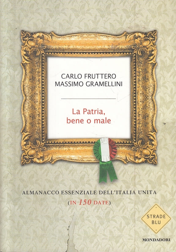 LN2- LA PATRIA BENE O MALE- FRUTTERO GRAMELLINI- MONDADORI- STRADE BLU- B- JXS20