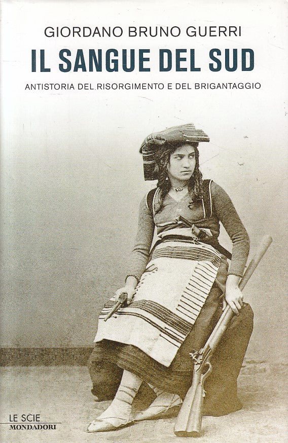 LS- IL SANGUE DEL SUD ANTISTORIA- GUERRI- MONDADORI - SCIE -- 2010 - CS - ZFS218