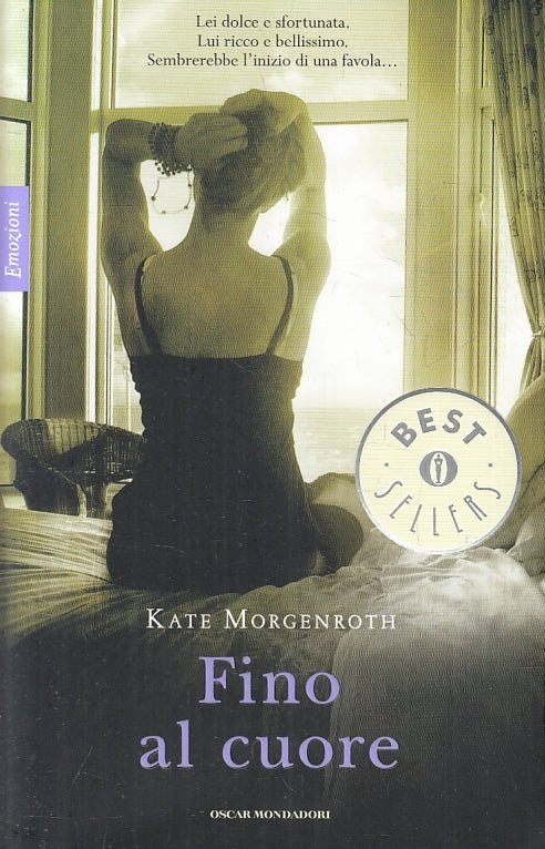 LN2- FINO AL CUORE - KATE MORGENROTH - OSCAR MONDADORI BEST SELLERS - B - JXS93