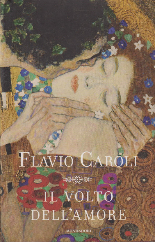 Il volto dell'amore - Flavio Caroli - Mondadori Saggi - JXS283