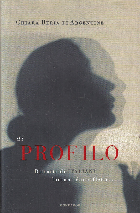 LS- DI PROFILO RITRATTI - BERIA DI ARGENTINE - MONDADORI--- 2011- CS- YFS93