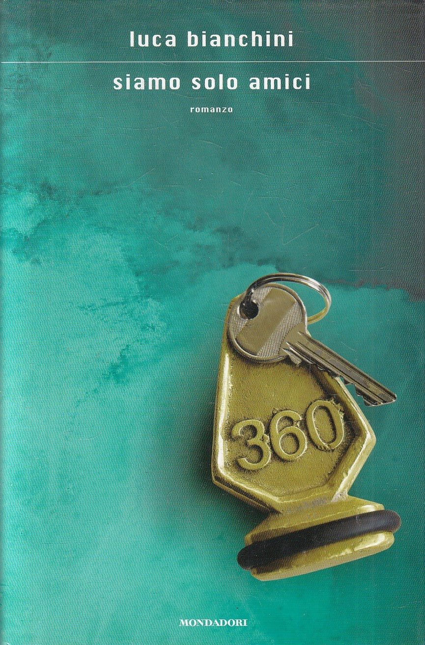 LN2- SIAMO SOLO AMICI - LUCA BIANCHINI - MONDADORI SCRITTORI - CS - JXS144