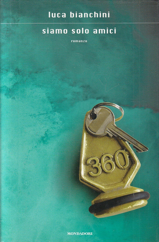 LN2- SIAMO SOLO AMICI - LUCA BIANCHINI - MONDADORI SCRITTORI - CS - JXS144