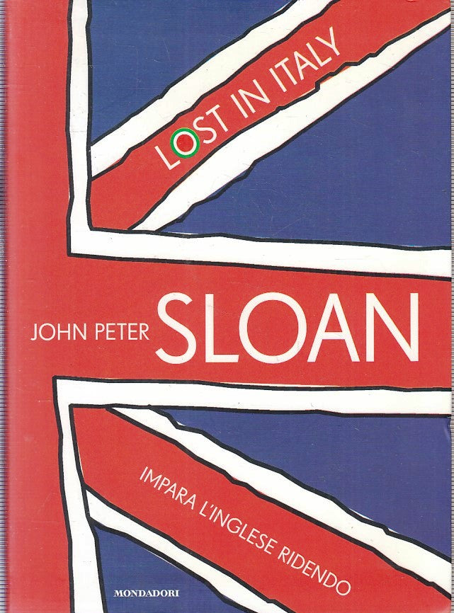 LZ- LOST IN ITALY IMPARA L'INGLESE- JOHN PETER SLOAN- MONDADORI- 2012- B- YFS402