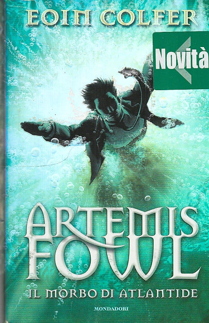 LN- ARTEMIS FOWLER MORBO DI ATLANTIDE- COLFER - MONDADORI --- 2011 - CS - YDS570