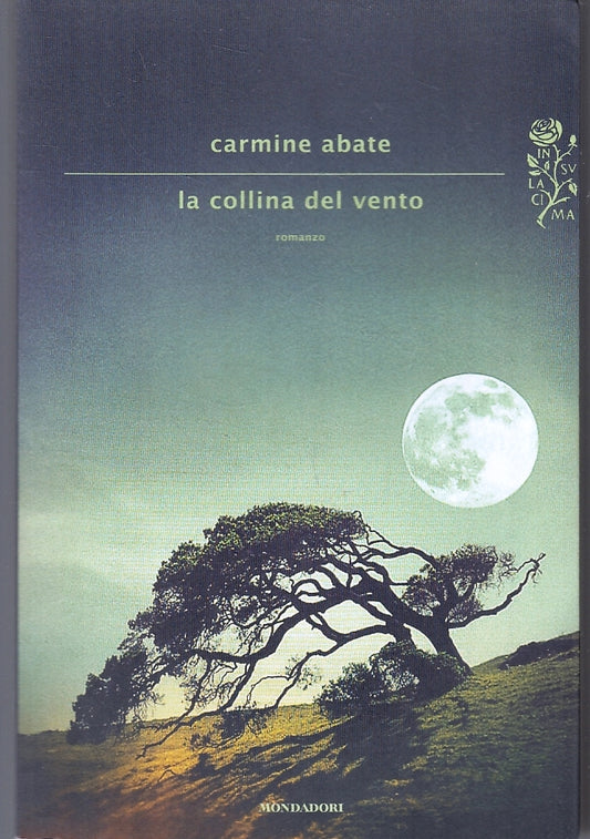 LN- LA COLLINA DEL VENTO - CARMINE ABATE - MONDADORI ---- B - ZFS129