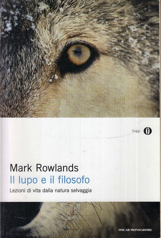 LS- IL LUPO E IL FILOSOFO - MARK ROWLANDS - MONDADORI - OSCAR SAGGI --- B - XFS