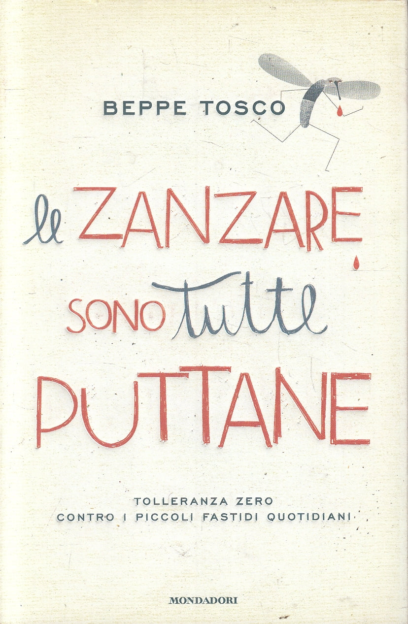 LN2- LE ZANZARE SONO TUTTE PUTTANE - TOSCO - MONDADORI - B - JXS162