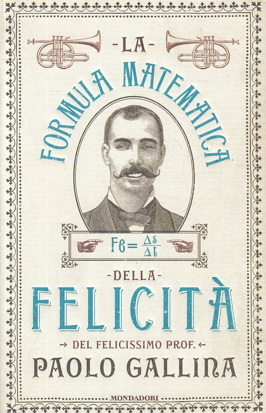 LN- FORMULA MATEMATICA DELLA FELICITA' - GALLINA- MONDADORI--- 2011 - B - ZFS420