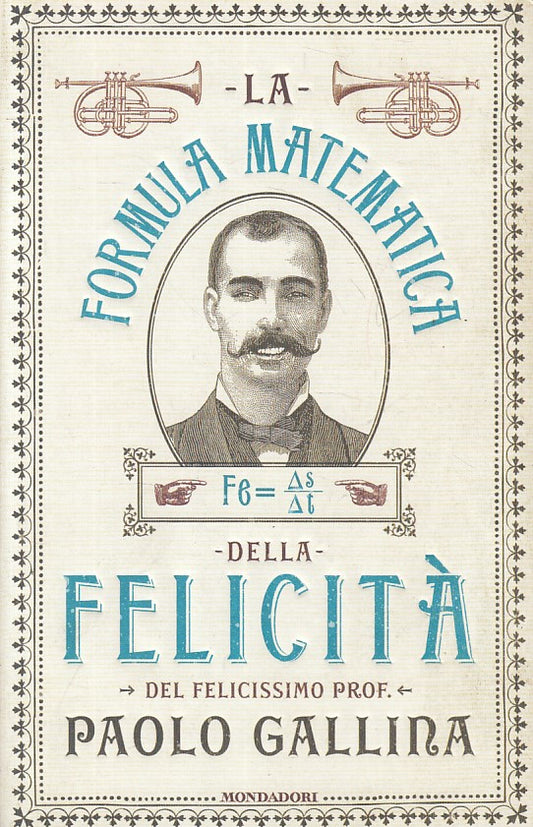 LN- FORMULA MATEMATICA DELLA FELICITA' - GALLINA- MONDADORI--- 2011 - B - ZFS420