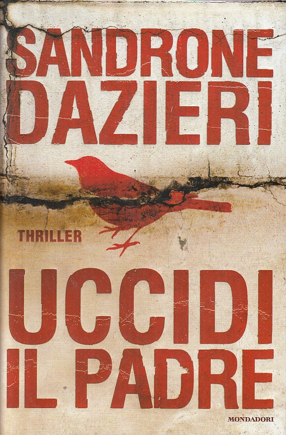 LG- UCCIDI IL PADRE - SANDRONE DAZIERI - MONDADORI- OMNIBUS- 1a- 2014- CS- ZFS87