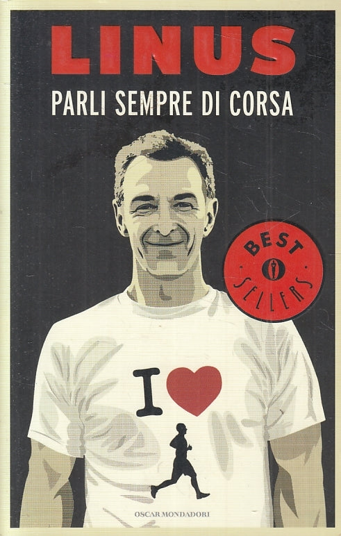 LINUS PARLI SEMPRE DI CORSA-- MONDADORI- OSCAR BESTSELLERS-- 2011- B- ZFS619