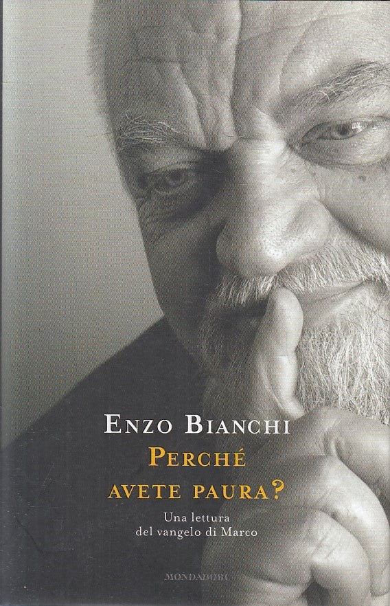 PERCHE' AVETE PAURA? VANGELO MARCO - ENZO BIANCHI - MONDADORI - CS - JXS256