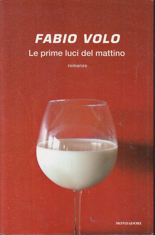 LE PRIME LUCI DEL MATTINO - FABIO VOLO - MONDADORI - B - JXS50