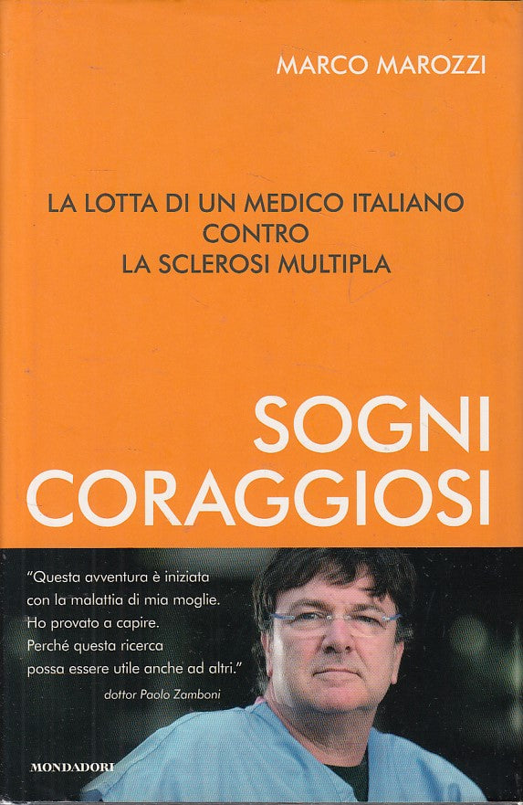 LN- SOGNI CORAGGIOSI SCLEROSI MULTIPLA- MAROZZI- MONDADORI--- 2011 - CS - YFS607