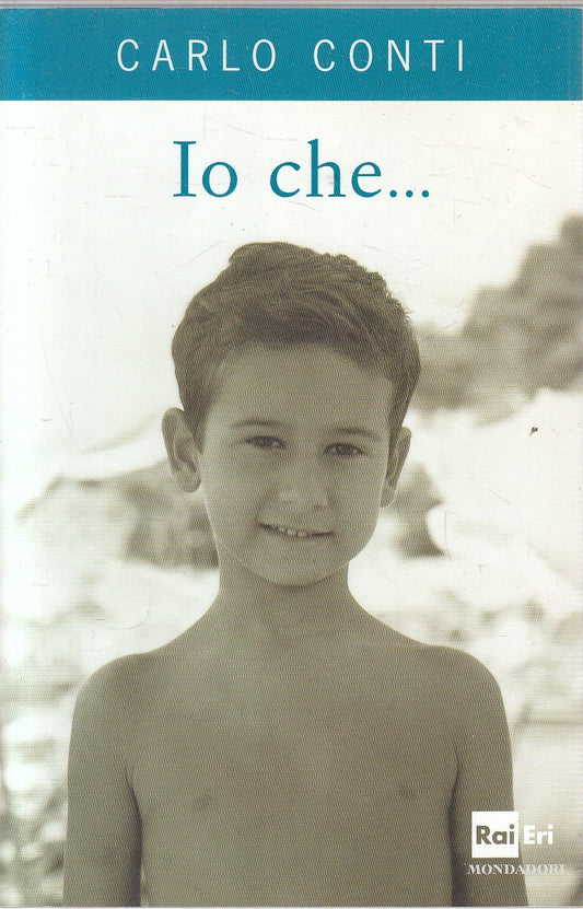 IO CHE... - CARLO CONTI - RAI ERI MONDADORI - B - JXS305