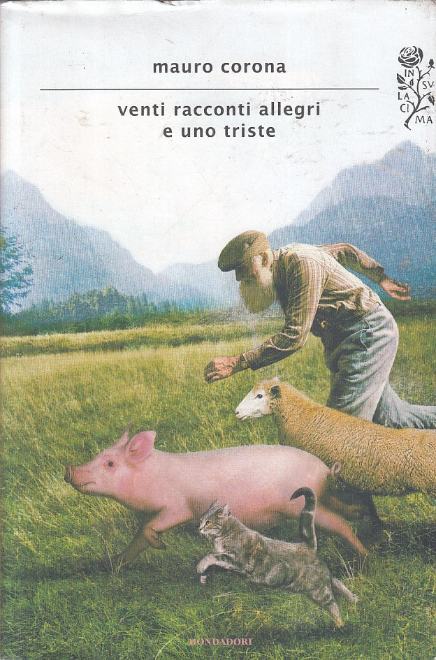 Venti racconti allegri e uno triste - Mauro Corona - Mondadori - 1a ed.- ZFS1