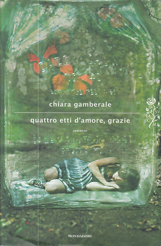 LN- QUATTRO ETTI D'AMORE, GRAZIE - GAMBERALE - MONDADORI --- 2013 - CS - ZFS248