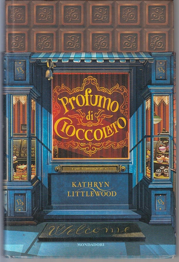 PROFUMO DI CIOCCOLATO- KATHRYN LITTLEWOOD- MONDADORI-- 1aED.- 2012- CS-ZFS25
