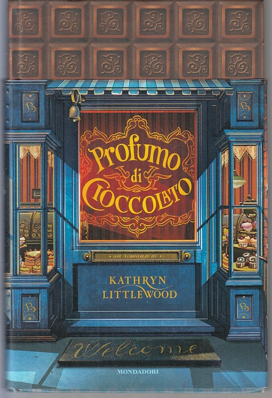 PROFUMO DI CIOCCOLATO- KATHRYN LITTLEWOOD- MONDADORI-- 1aED.- 2012- CS-ZFS25