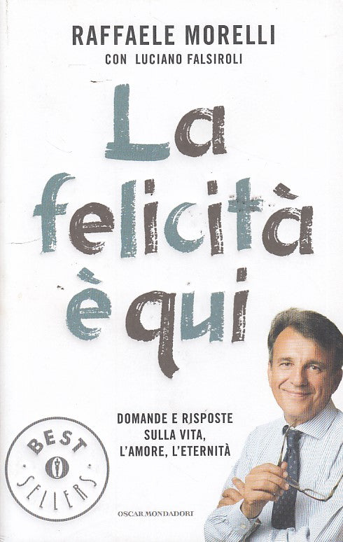 LZ- LA FELICITA' E' QUI- MORELLI- MONDADORI-- 1a ED.- 2012- B- ZDS274