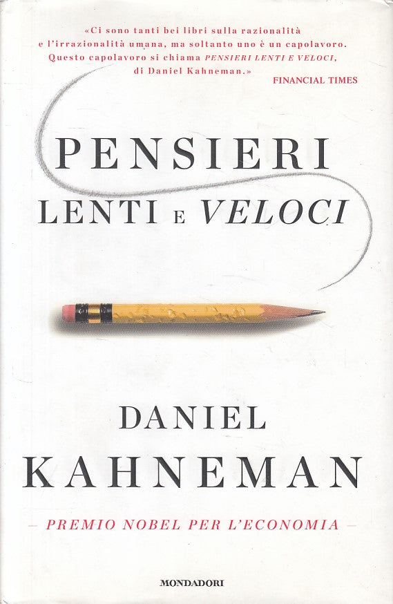 LS- PENSIERI LENTI E VELOCI - KAHNEMAN - MONDADORI -- 1a ED.- 2012 - CS - YFS200