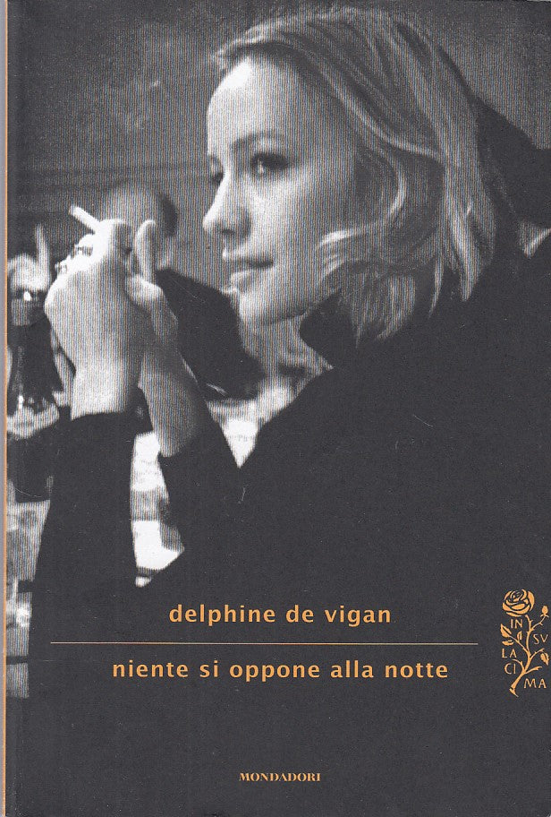 LN- NIENTE SI OPPONE ALLA NOTTE - DE VIGAN - MONDADORI --- 2012 - B - YDS20